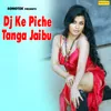 Dj Ke Pichhe Tangay